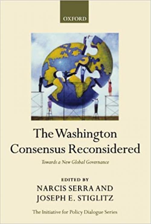  The Washington Consensus Reconsidered: Towards a New Global Governance (Initiative for Policy Dialogue) 