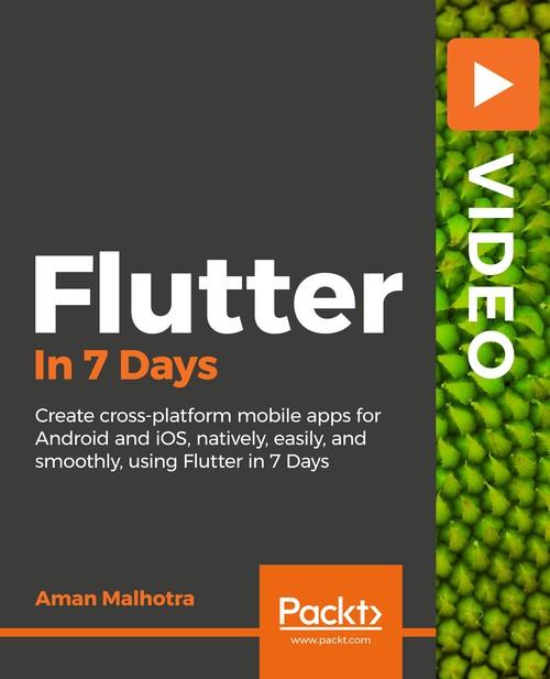 Oreilly - Flutter in 7 Days - 9781789536317