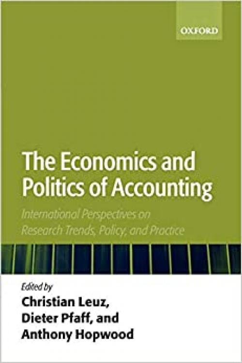  The Economics And Politics Of Accounting: International Perspectives on Research Trends, Policy, and Practice 