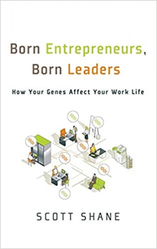  Born Entrepreneurs, Born Leaders: How Your Genes Affect Your Work Life 