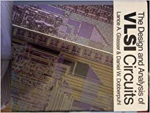  The Design and Analysis of Vlsi Circuits (The VLSI systems series) 