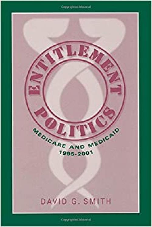  Entitlement Politics: Medicare and Medicaid, 1995-2001 (Social Institutions and Social Change Series) 