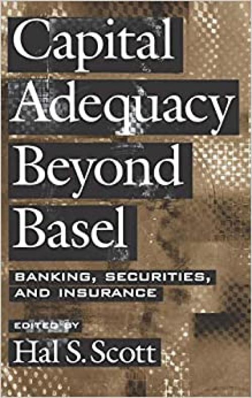  Capital Adequacy beyond Basel: Banking, Securities, and Insurance 