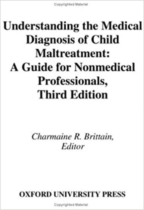  Understanding the Medical Diagnosis of Child Maltreatment: A Guide for Nonmedical Professionals 