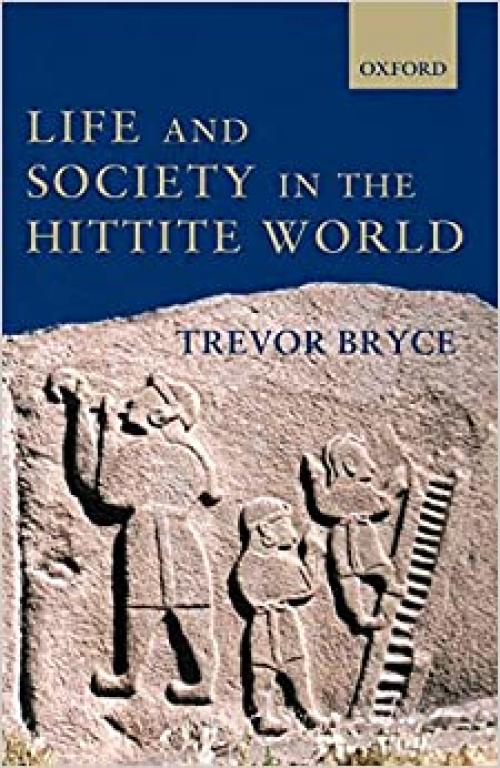  Life and Society in the Hittite World 