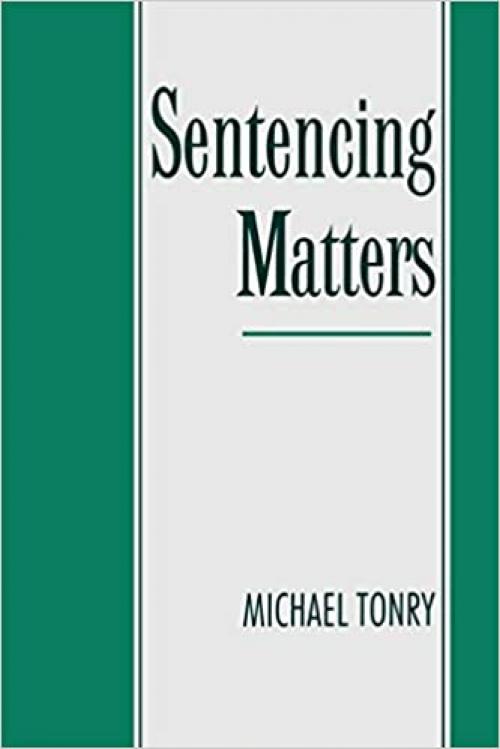  Sentencing Matters (Studies in Crime and Public Policy) 