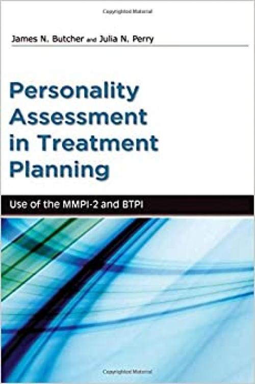  Personality Assessment in Treatment Planning: Use of the MMPI-2 and BTPI (Oxford Textbooks in Clinical Psychology) 