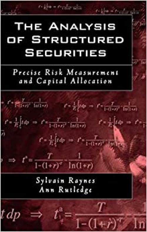  The Analysis of Structured Securities: Precise Risk Measurement and Capital Allocation 