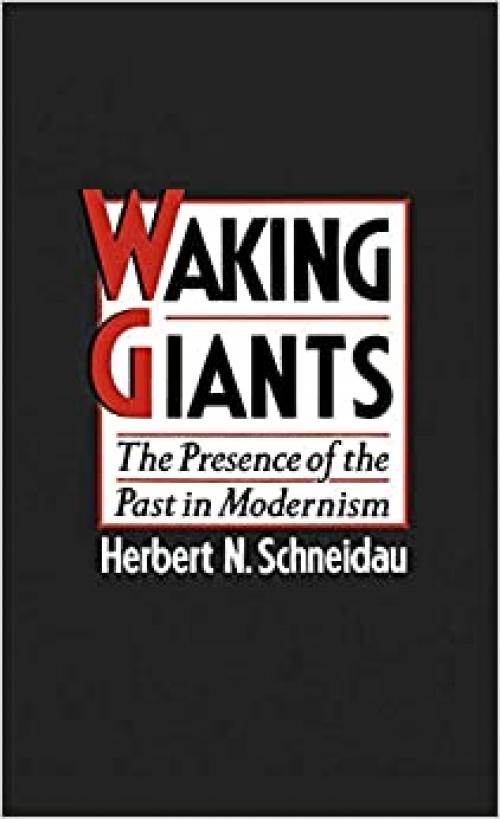  Waking Giants: The Presence of the Past in Modernism 