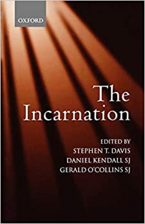  The Incarnation: An Interdisciplinary Symposium on the Incarnation of the Son of God 