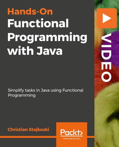 Oreilly - Hands-On Functional Programming with Java - 9781789804362