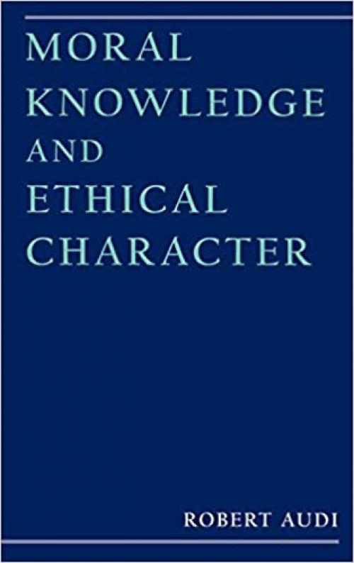  Moral Knowledge and Ethical Character 