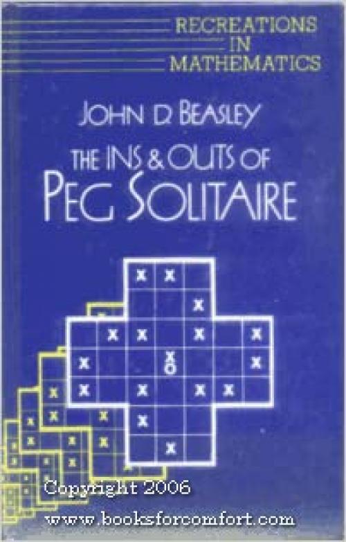  The Ins and Outs of Peg Solitaire (Recreations in Mathematics) 