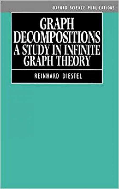  Graph Decompositions: A Study in Infinite Graph Theory (Oxford Science Publications) 