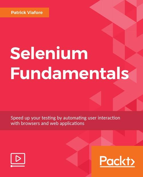 Oreilly - Selenium Fundamentals - 9781789804638