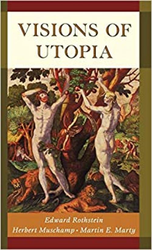  Visions of Utopia (New York Public Library Lectures in Humanities) 