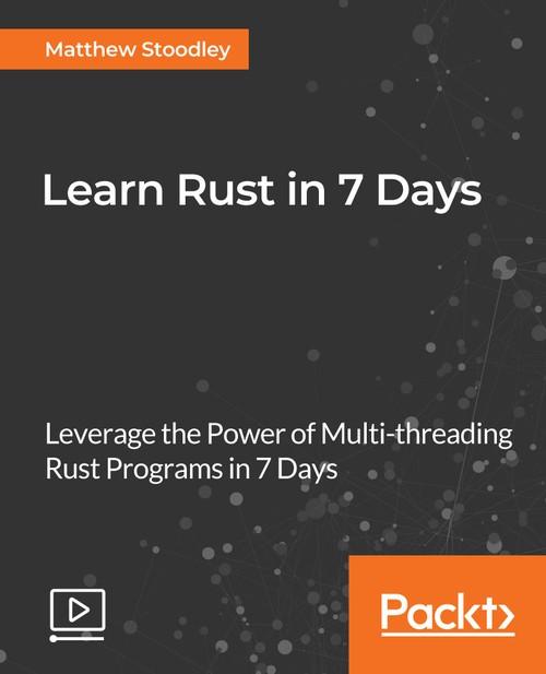 Oreilly - Learn Rust in 7 Days - 9781789805499