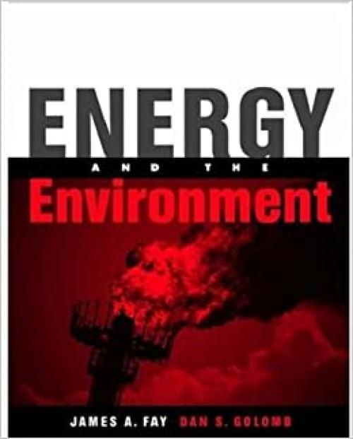  Energy and the Environment (MIT-Pappalardo Series in Mechanical Engineering) 