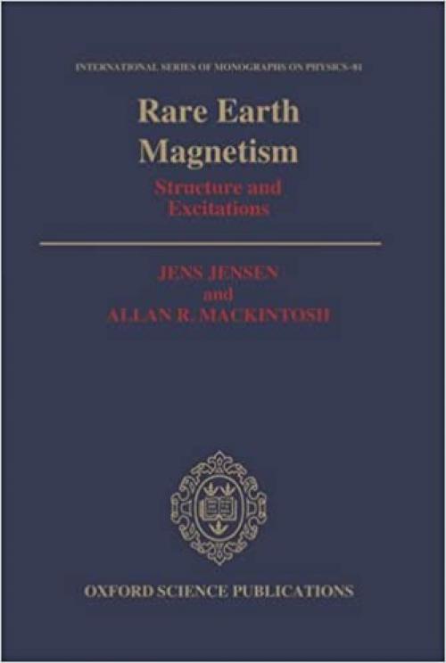  Rare Earth Magnetism: Structures and Excitations (International Series of Monographs on Physics, 81) 