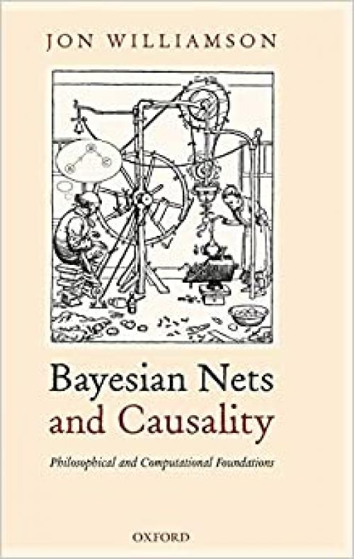  Bayesian Nets and Causality: Philosophical and Computational Foundations 