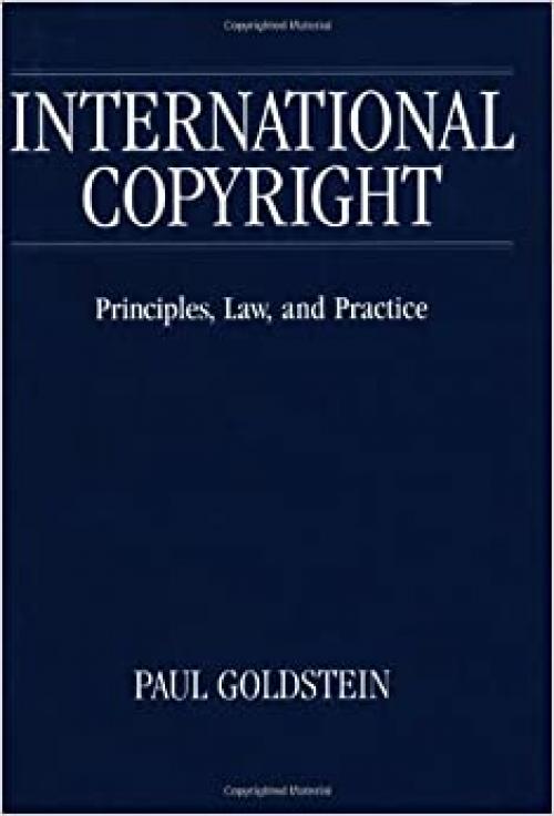  International Copyright: Principles, Law, and Practice 