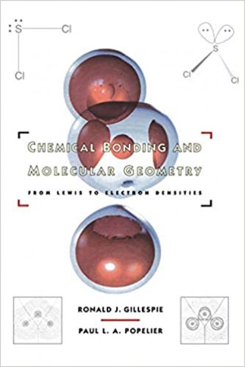  Chemical Bonding and Molecular Geometry: From Lewis to Electron Densities (Topics in Inorganic Chemistry) 