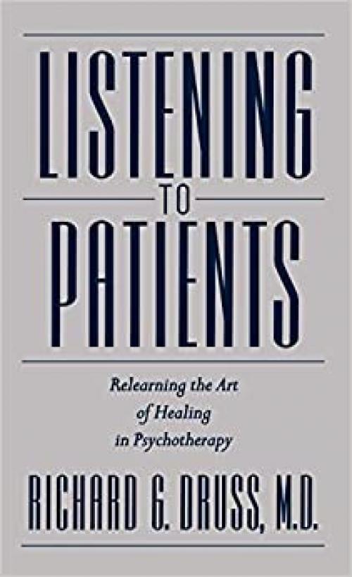  Listening to Patients: Relearning the Art of Healing in Psychotherapy 