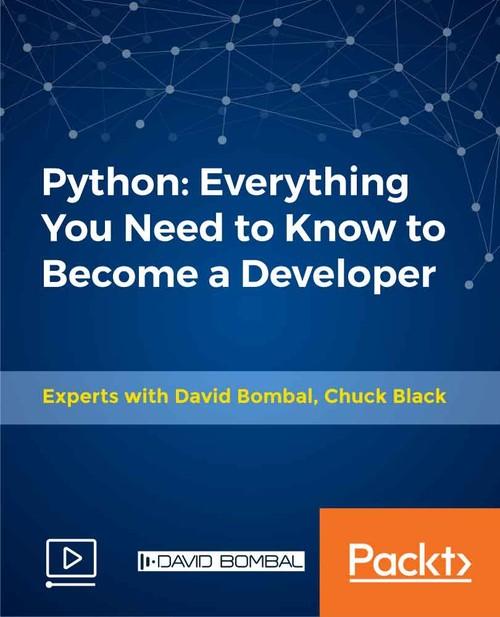 Oreilly - Python: Everything You Need to Know to Become a Developer - 9781838551292