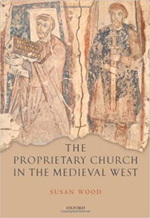  The Proprietary Church in the Medieval West 