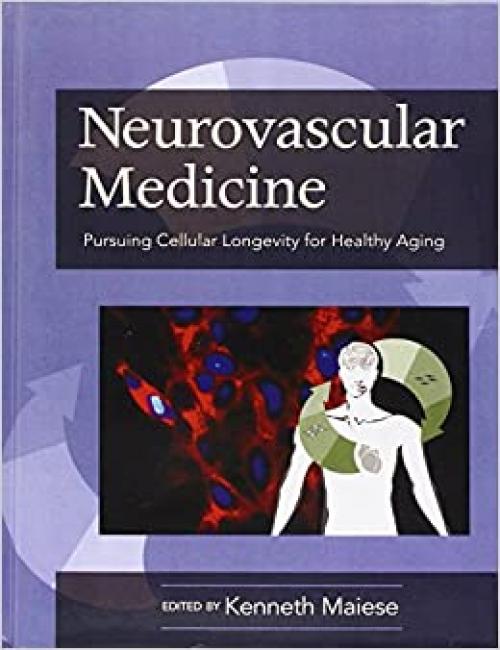  Neurovascular Medicine Pursuing Cellular Longevity for Healthy Aging 