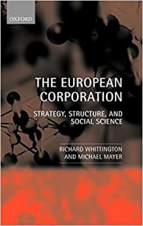  The European Corporation: Strategy, Structure, and Social Science 