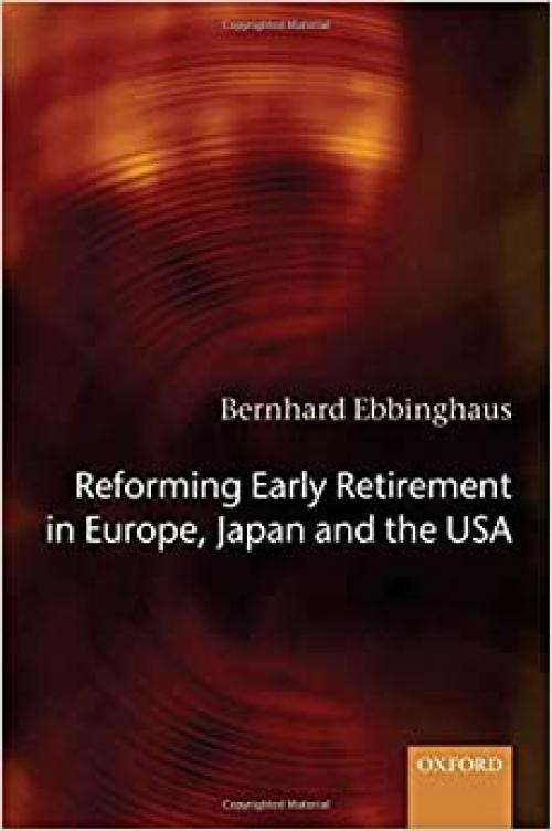  Reforming Early Retirement in Europe, Japan and the USA 