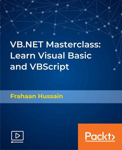 Oreilly - VB.NET Masterclass: Learn Visual Basic and VBScript - 9781838553241