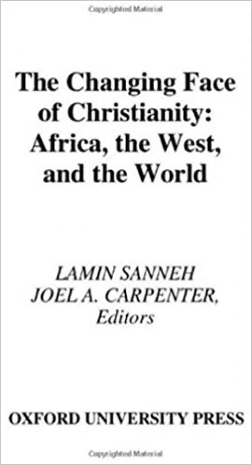  The Changing Face of Christianity: Africa, the West, and the World 