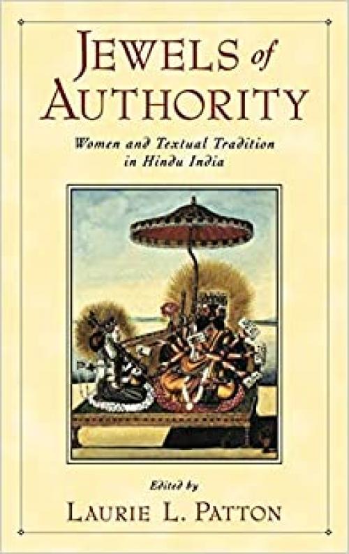  Jewels of Authority: Women and Textual Tradition in Hindu India 