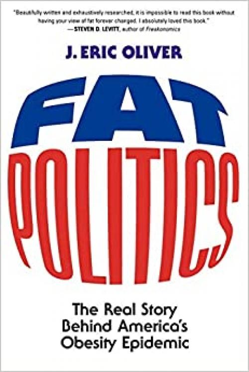  Fat Politics: The Real Story behind America's Obesity Epidemic 