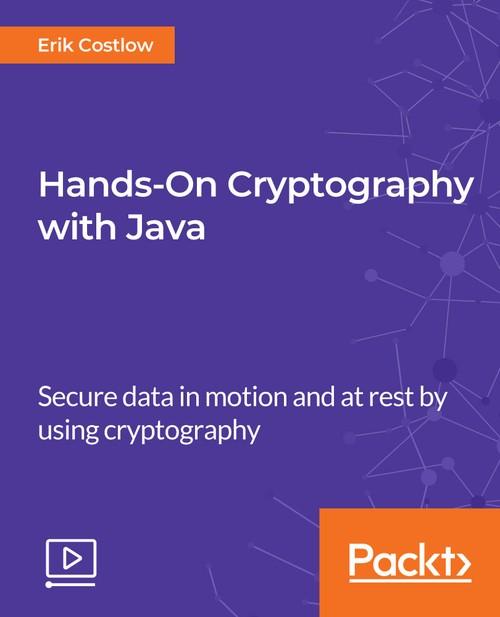 Oreilly - Hands-On Cryptography with Java - 9781838554972