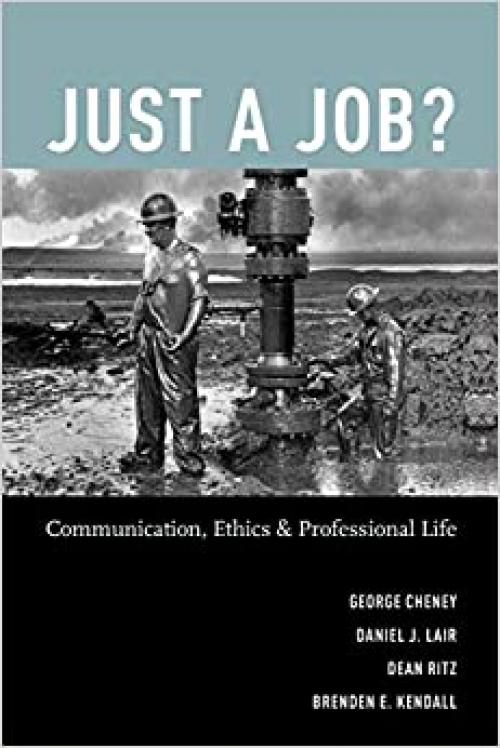  Just a Job?: Communication, Ethics, and Professional Life 