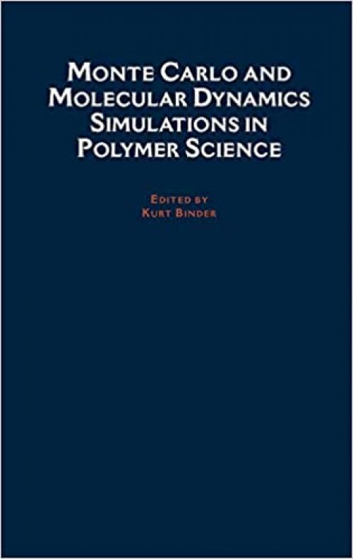  Monte Carlo and Molecular Dynamics Simulations in Polymer Science 