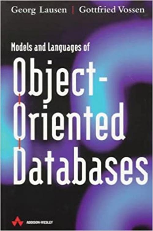  Models and Languages of Object-Oriented Databases (International Computer Science Series) 