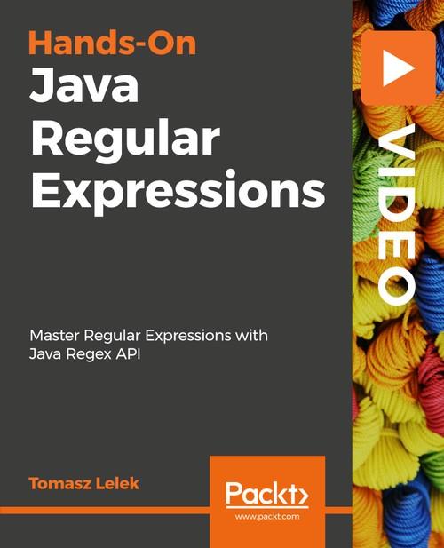 Oreilly - Hands-On Java Regular Expressions - 9781838555900