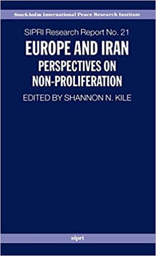  Europe and Iran: Perspectives on Non-Proliferation (SIPRI Research Reports) 