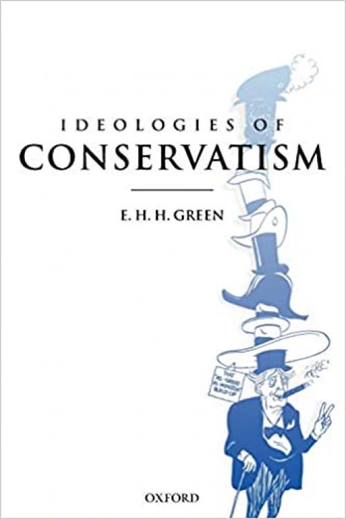  Ideologies Of Conservatism: Conservative Political Ideas in the Twentieth Century 