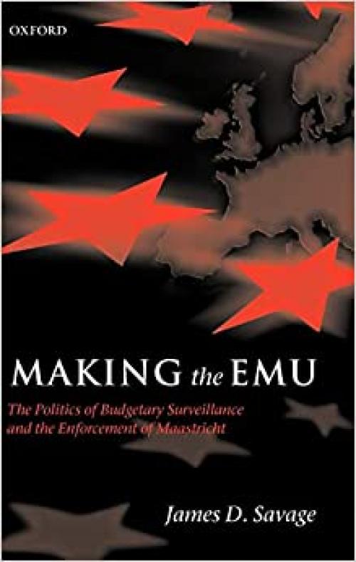  Making the EMU: The Politics of Budgetary Surveillance and the Enforcement of Maastricht 