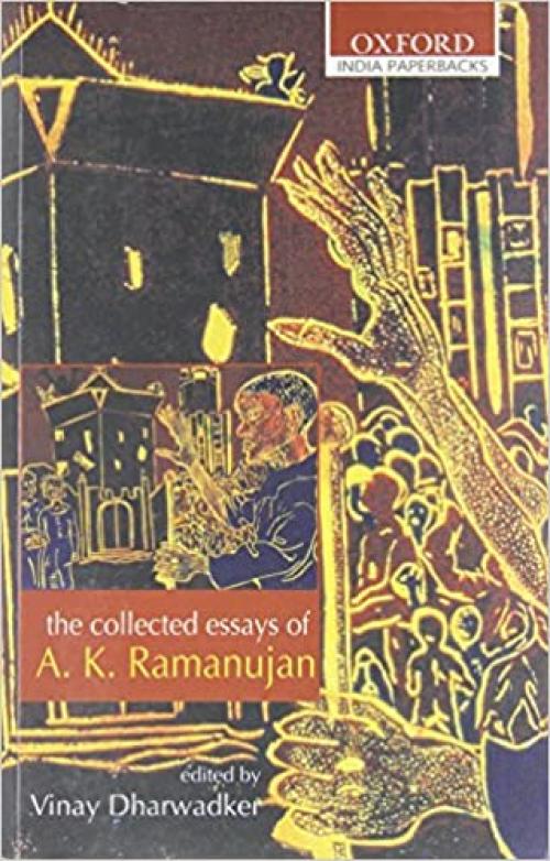  The Collected Essays of A. K. Ramanujan (Oxford India Paperbacks) 