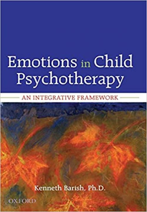  Emotions in Child Psychotherapy: An Integrative Framework 