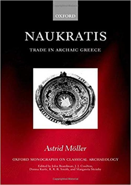  Naukratis: Trade in Archaic Greece (Oxford Monographs on Classical Archaeology) 