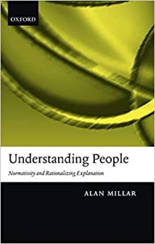  Understanding People: Normativity and Rationalizing Explanation 