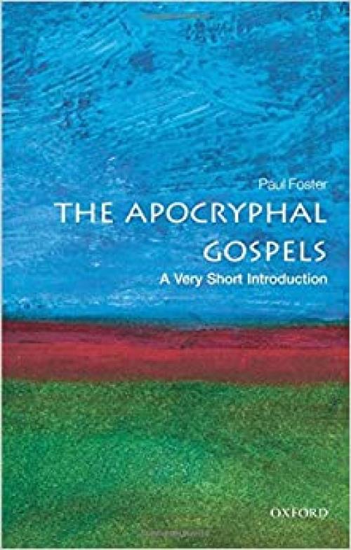  The Apocryphal Gospels: A Very Short Introduction 