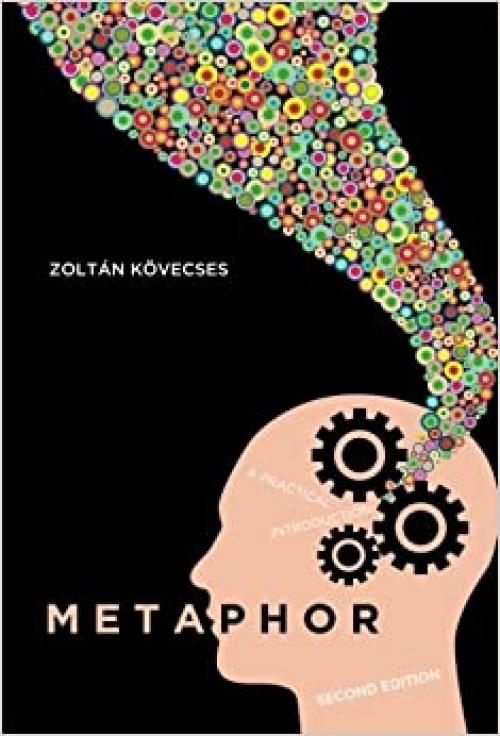  Metaphor: A Practical Introduction, 2nd Edition 